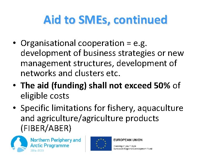 Aid to SMEs, continued • Organisational cooperation = e. g. development of business strategies