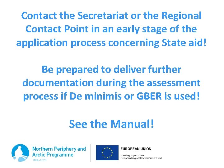 Contact the Secretariat or the Regional Contact Point in an early stage of the