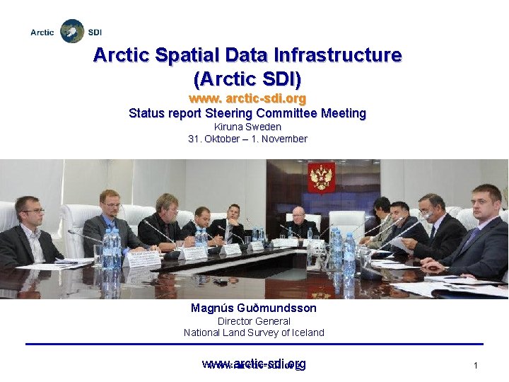 Arctic Spatial Data Infrastructure (Arctic SDI) www. arctic-sdi. org Status report Steering Committee Meeting