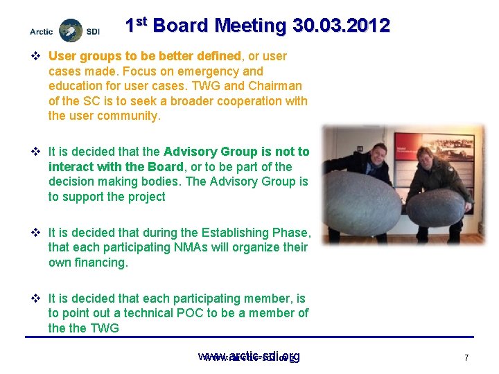 1 st Board Meeting 30. 03. 2012 v User groups to be better defined,