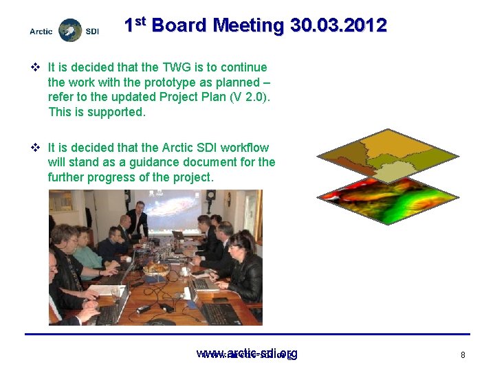 1 st Board Meeting 30. 03. 2012 v It is decided that the TWG