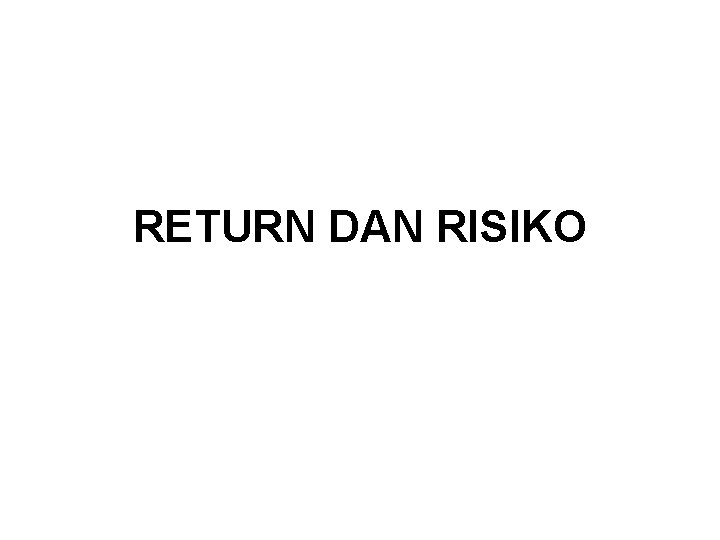 RETURN DAN RISIKO 