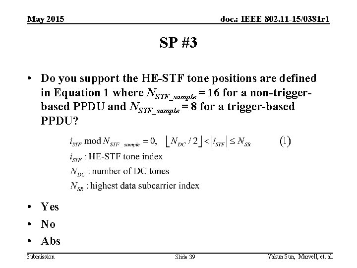 May 2015 doc. : IEEE 802. 11 -15/0381 r 1 SP #3 • Do