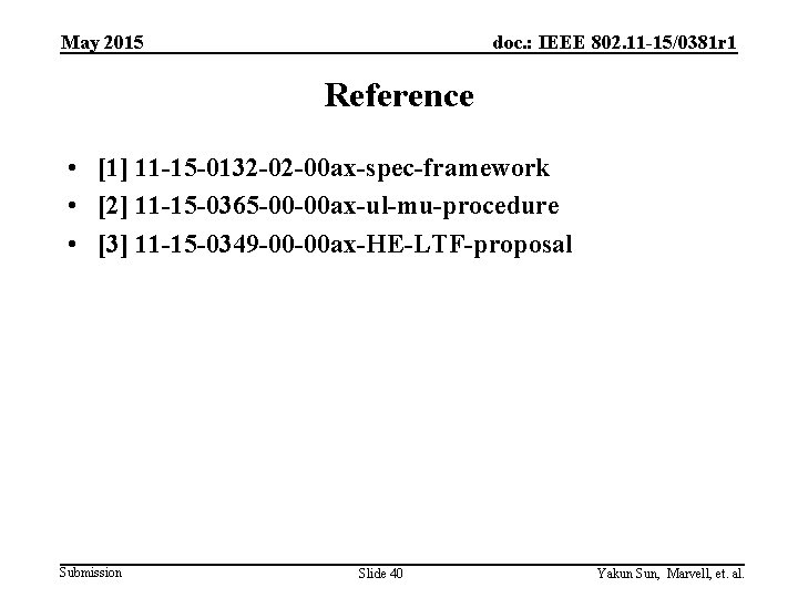 May 2015 doc. : IEEE 802. 11 -15/0381 r 1 Reference • [1] 11