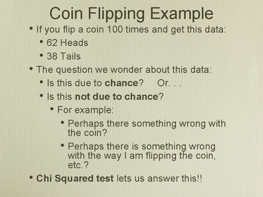 Coin Flipping Example • If you flip a coin 100 times and get this