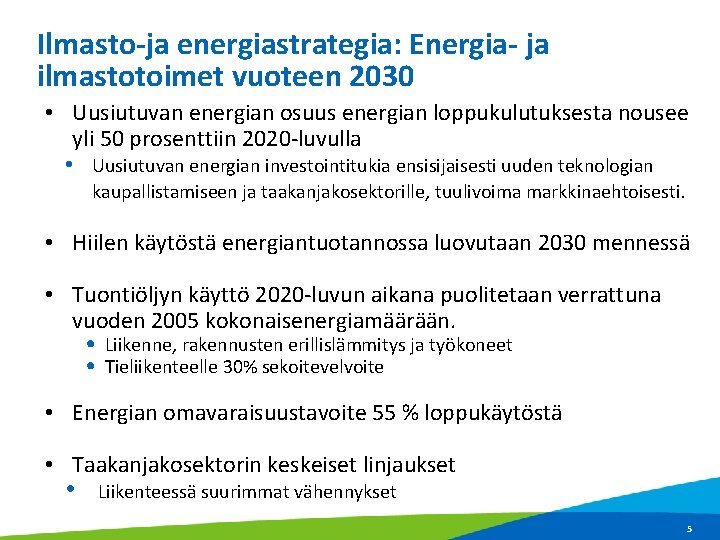 Ilmasto-ja energiastrategia: Energia- ja ilmastotoimet vuoteen 2030 • Uusiutuvan energian osuus energian loppukulutuksesta nousee