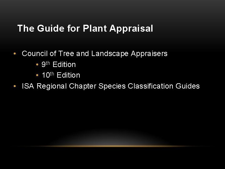 The Guide for Plant Appraisal • Council of Tree and Landscape Appraisers • 9