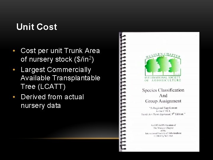 Unit Cost • Cost per unit Trunk Area of nursery stock ($/in 2) •