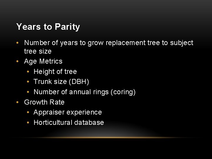 Years to Parity • Number of years to grow replacement tree to subject tree