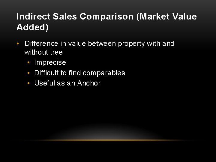 Indirect Sales Comparison (Market Value Added) • Difference in value between property with and