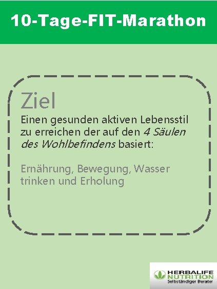 10 -Tage-FIT-Marathon Ziel Einen gesunden aktiven Lebensstil zu erreichen der auf den 4 Säulen 10 -Tage-FIT-Marathon Ziel Einen gesunden aktiven Lebensstil zu erreichen der auf den 4 Säulen