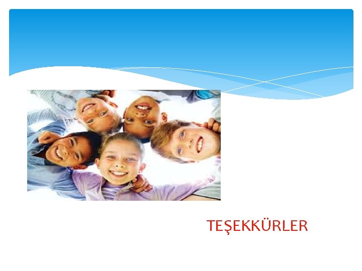 TEŞEKKÜRLER 