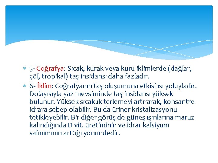 5 - Coğrafya: Sıcak, kurak veya kuru iklimlerde (dağlar, çöl, tropikal) taş insidansı 5 - Coğrafya: Sıcak, kurak veya kuru iklimlerde (dağlar, çöl, tropikal) taş insidansı