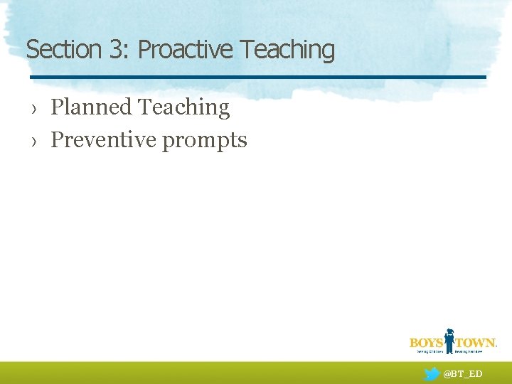 Section 3: Proactive Teaching › Planned Teaching › Preventive prompts @BT_ED 
