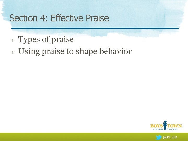 Section 4: Effective Praise › Types of praise › Using praise to shape behavior