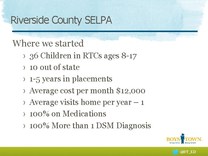 Riverside County SELPA Where we started › › › › 36 Children in RTCs