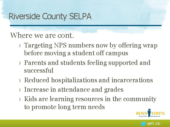 Riverside County SELPA Where we are cont. › Targeting NPS numbers now by offering