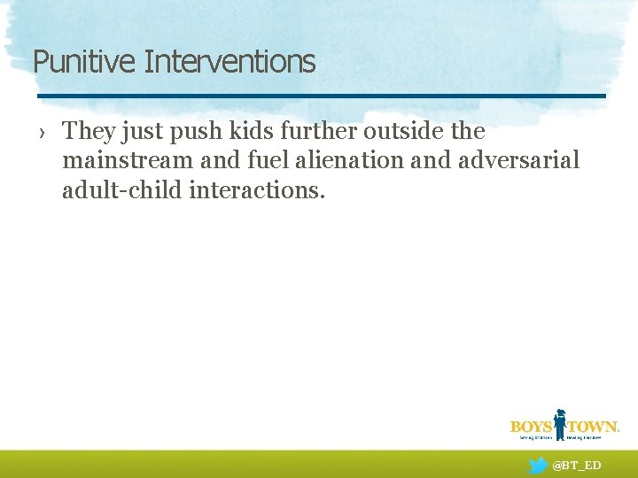 Punitive Interventions › They just push kids further outside the mainstream and fuel alienation