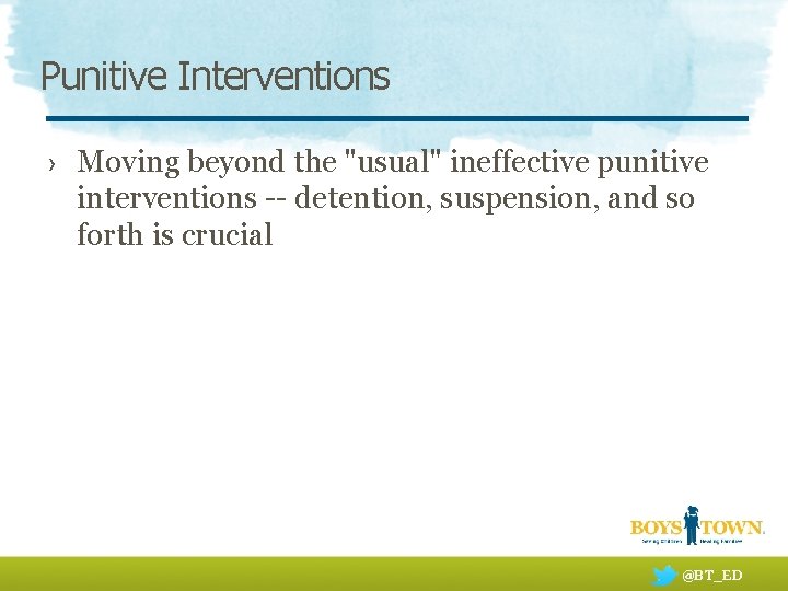 Punitive Interventions › Moving beyond the "usual" ineffective punitive interventions -- detention, suspension, and