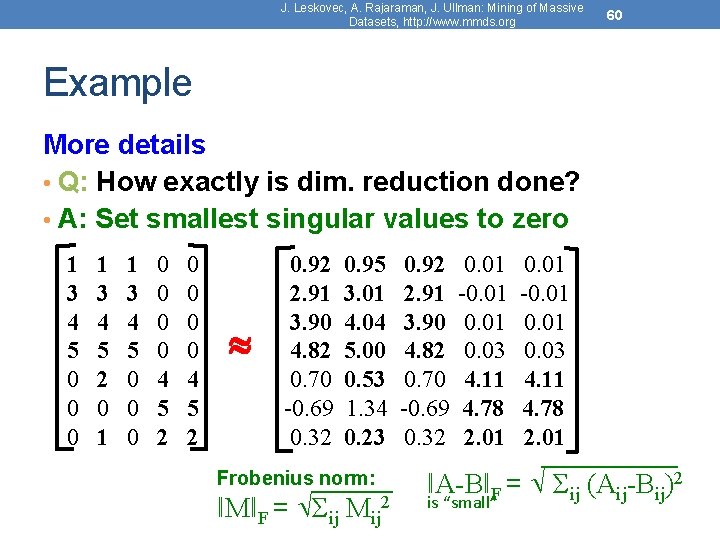 J. Leskovec, A. Rajaraman, J. Ullman: Mining of Massive Datasets, http: //www. mmds. org