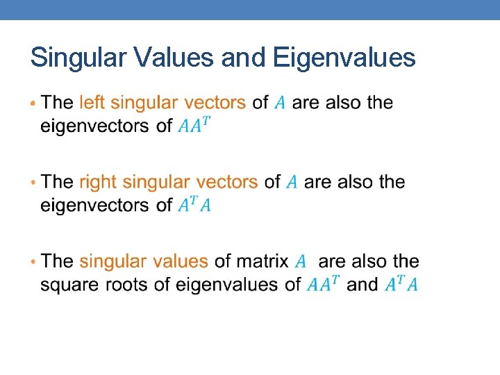 Singular Values and Eigenvalues • 