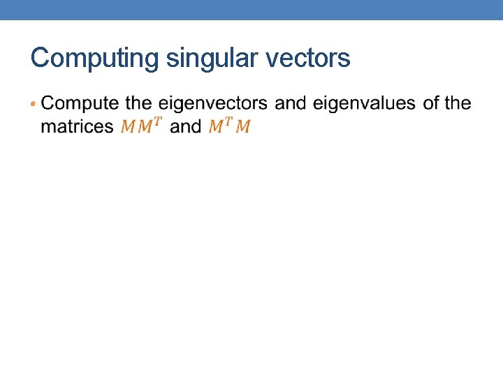 Computing singular vectors • 