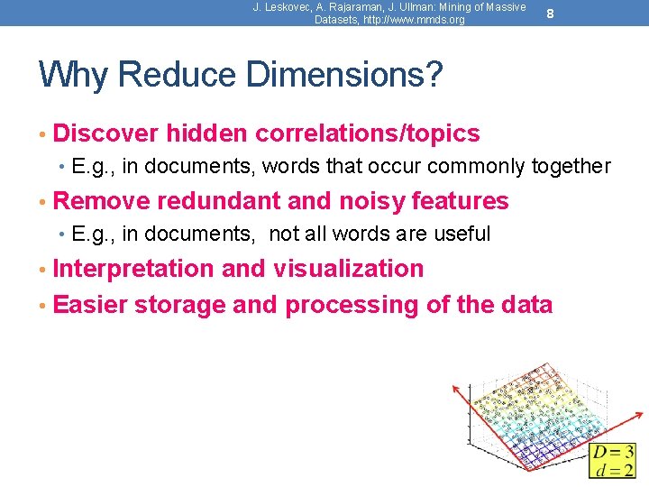 J. Leskovec, A. Rajaraman, J. Ullman: Mining of Massive Datasets, http: //www. mmds. org