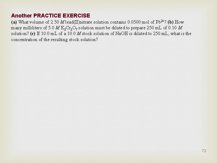 Another PRACTICE EXERCISE (a) What volume of 2. 50 M lead(II)nitrate solution contains 0.