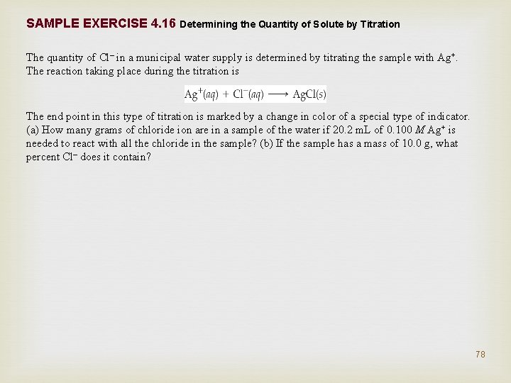 SAMPLE EXERCISE 4. 16 Determining the Quantity of Solute by Titration The quantity of