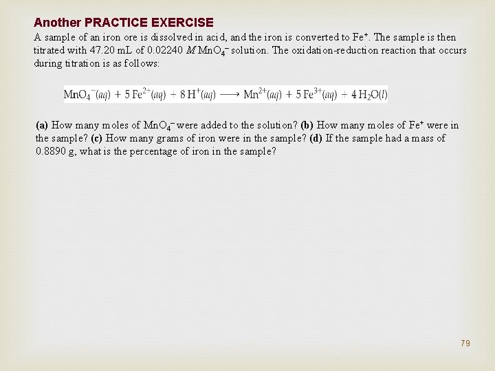 Another PRACTICE EXERCISE A sample of an iron ore is dissolved in acid, and
