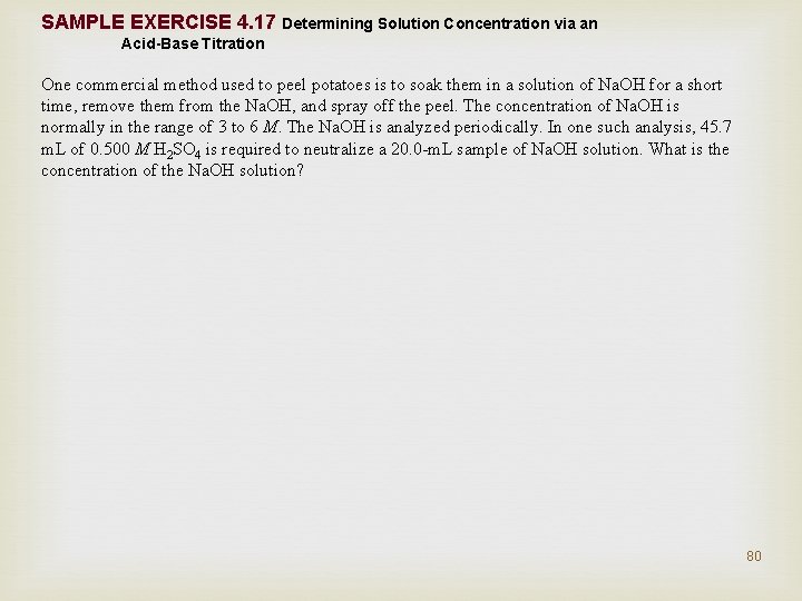 SAMPLE EXERCISE 4. 17 Determining Solution Concentration via an Acid-Base Titration One commercial method