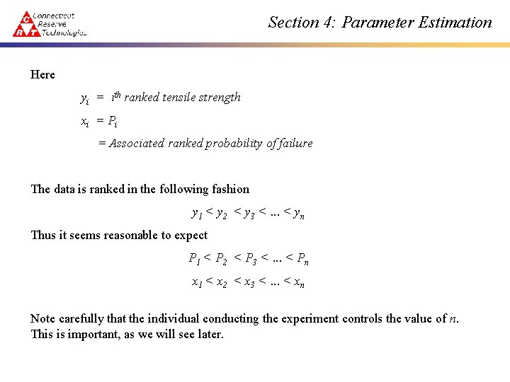 Section 4: Parameter Estimation Here yi = ith ranked tensile strength xi = P