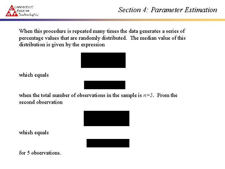 Section 4: Parameter Estimation When this procedure is repeated many times the data generates