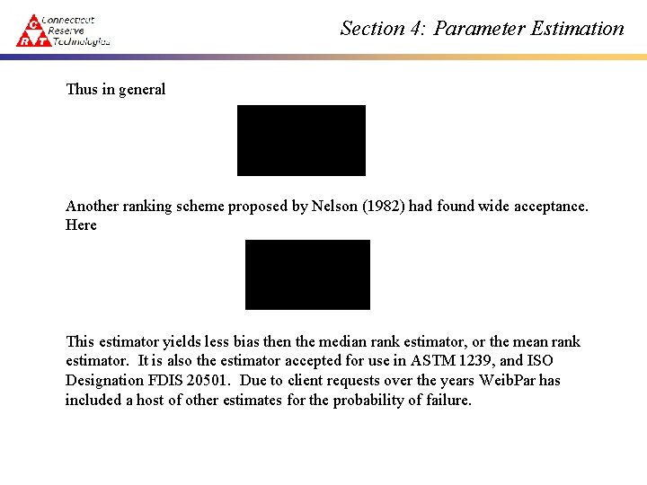 Section 4: Parameter Estimation Thus in general Another ranking scheme proposed by Nelson (1982)