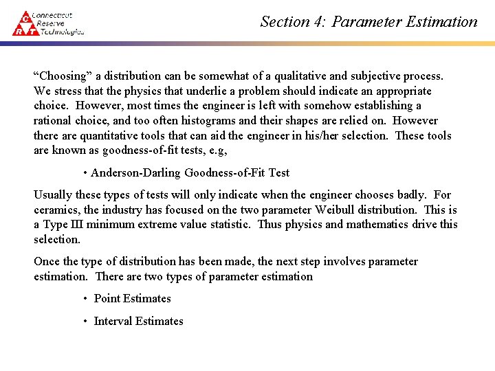 Section 4: Parameter Estimation “Choosing” a distribution can be somewhat of a qualitative and