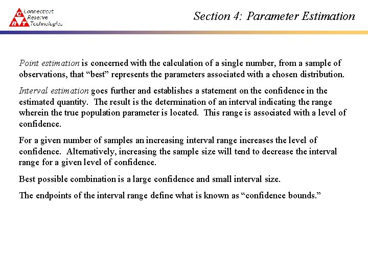 Section 4: Parameter Estimation Point estimation is concerned with the calculation of a single