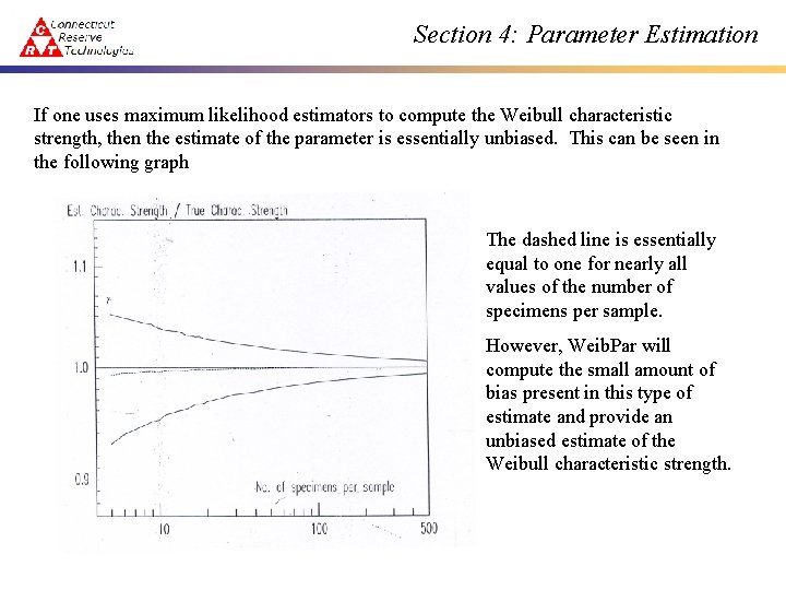 Section 4: Parameter Estimation If one uses maximum likelihood estimators to compute the Weibull