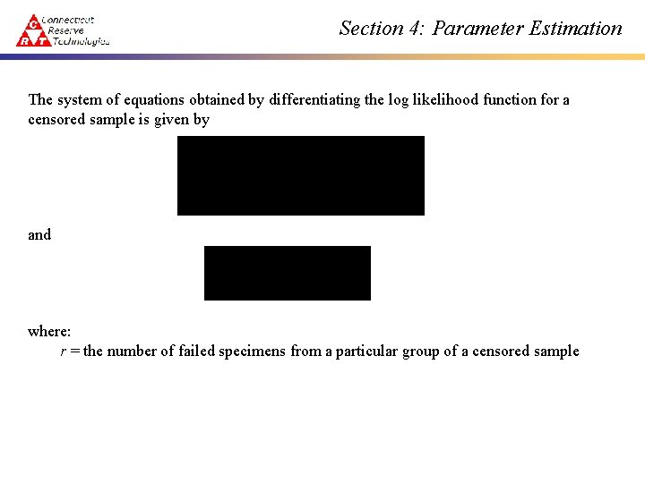 Section 4: Parameter Estimation The system of equations obtained by differentiating the log likelihood