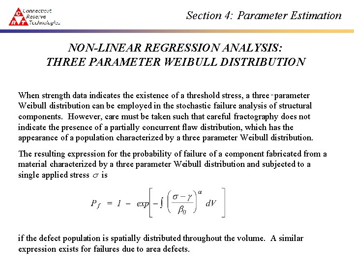 Section 4: Parameter Estimation NON-LINEAR REGRESSION ANALYSIS: THREE PARAMETER WEIBULL DISTRIBUTION When strength data