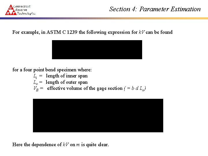 Section 4: Parameter Estimation For example, in ASTM C 1239 the following expression for