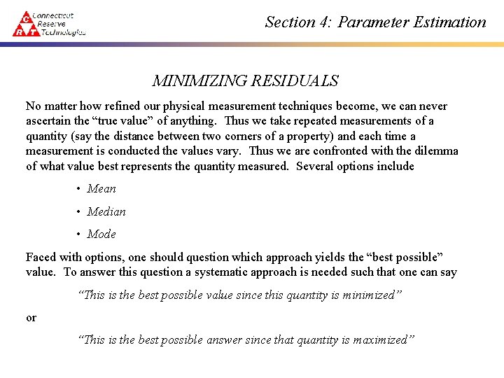 Section 4: Parameter Estimation MINIMIZING RESIDUALS No matter how refined our physical measurement techniques