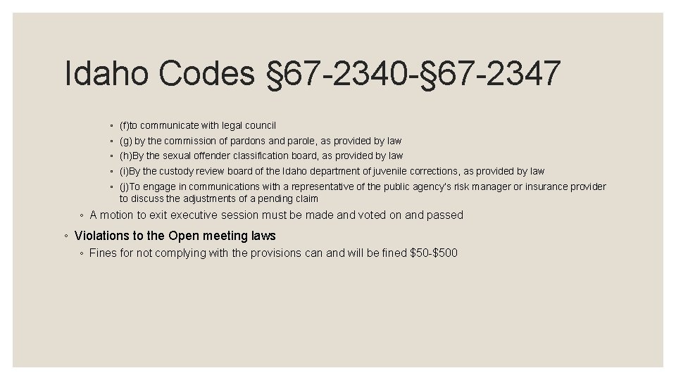 Idaho Codes § 67 -2340 -§ 67 -2347 ◦ (f)to communicate with legal council