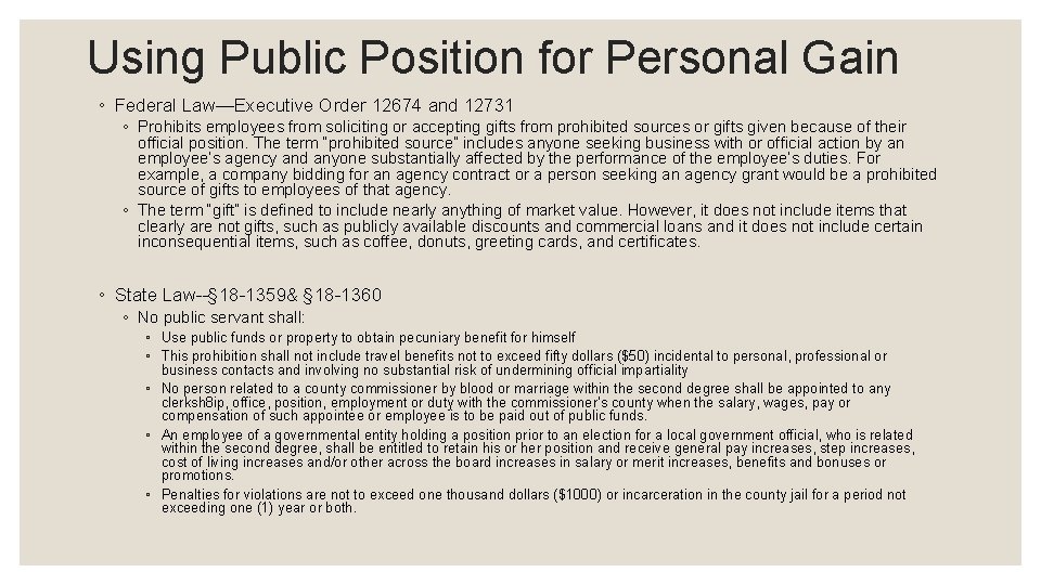 Using Public Position for Personal Gain ◦ Federal Law—Executive Order 12674 and 12731 ◦