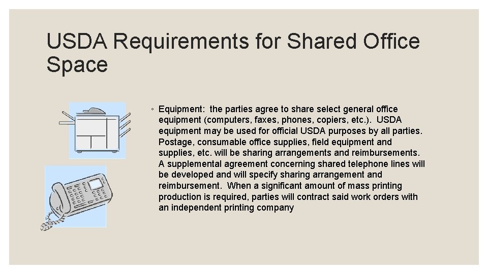 USDA Requirements for Shared Office Space ◦ Equipment: the parties agree to share select