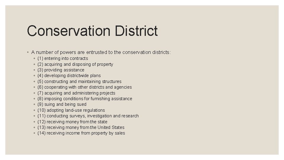 Conservation District ◦ A number of powers are entrusted to the conservation districts: ◦