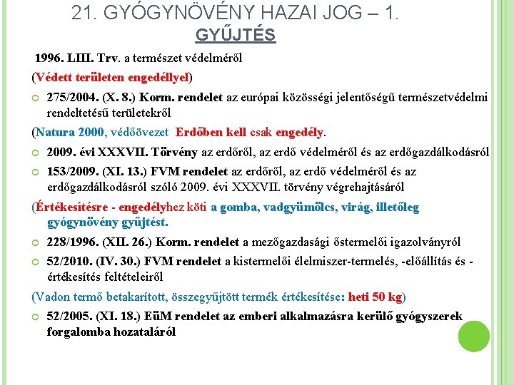 21. GYÓGYNÖVÉNY HAZAI JOG – 1. GYŰJTÉS 1996. LIII. Trv. a természet védelméről (Védett