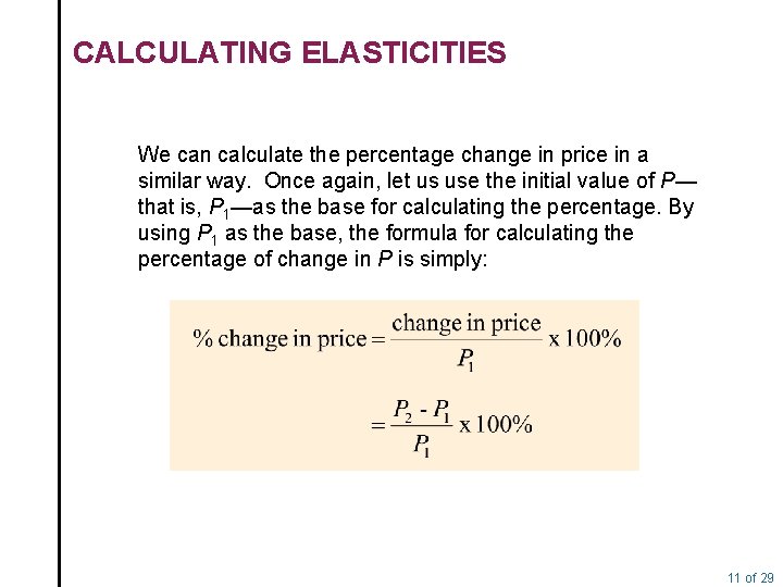 CALCULATING ELASTICITIES We can calculate the percentage change in price in a similar way.