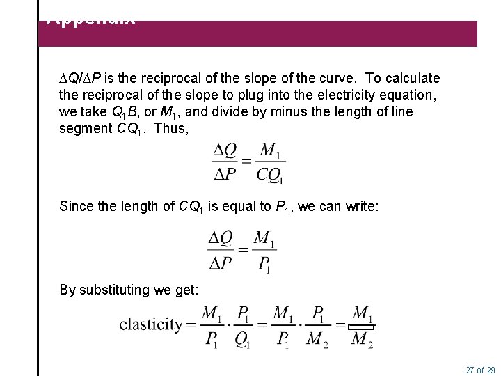 Appendix DQ/DP is the reciprocal of the slope of the curve. To calculate the