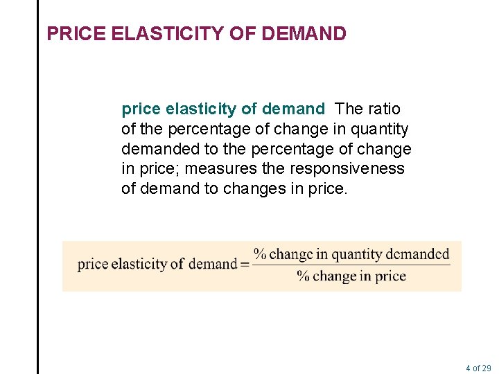 PRICE ELASTICITY OF DEMAND price elasticity of demand The ratio of the percentage of