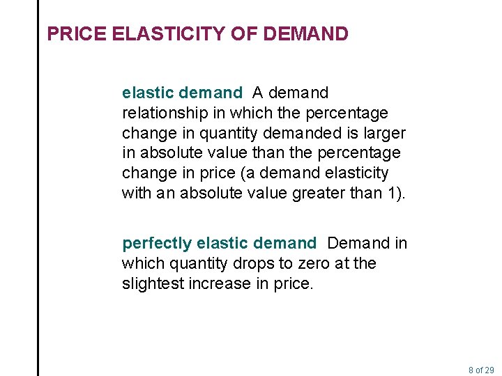 PRICE ELASTICITY OF DEMAND elastic demand A demand relationship in which the percentage change